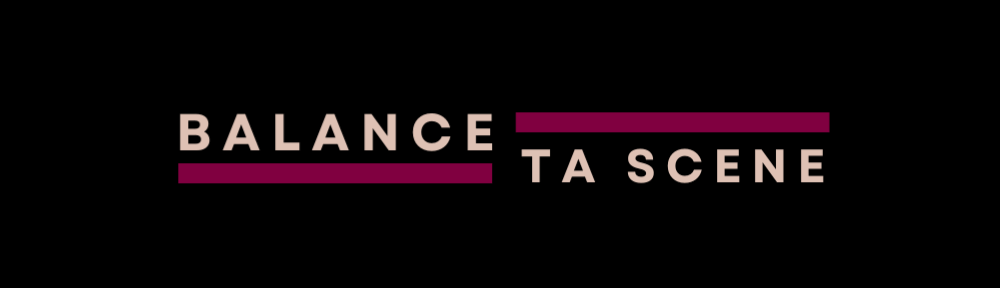 Balance Ta Scène